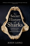 Cover-Bild zum Titel 'The Secret History of Sharks' von 'John Long'