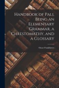 Cover-Bild zum Titel 'Handbook of Pali, Being an Elementary Grammar, a Chrestomathy, and a Glossary' von 'Frankfurter Oscar'