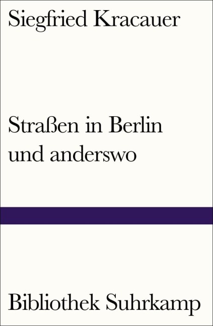Straßen in Berlin und anderswo - Siegfried Kracauer