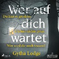 Cover-Bild zum Titel 'Wer auf dich wartet' von 'Gytha Lodge'
