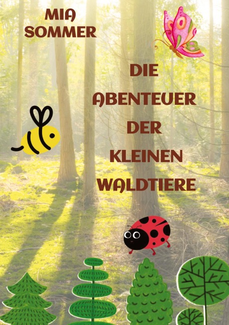 Die Abenteuer der kleinen Waldtiere - Mia Sommer