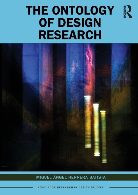 The Ontology of Design Research - Miguel Ángel Herrera Batista