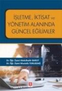 Isletme Iktisat ve Yönetim Alaninda Güncel Egilimler - Abdulkadir Barut, Mustafa Torusdag