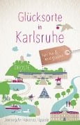 Cover-Bild zum Titel 'Glücksorte in Karlsruhe' von 'Birgit Jennerjahn-Hakenes, Klaus Eppele'