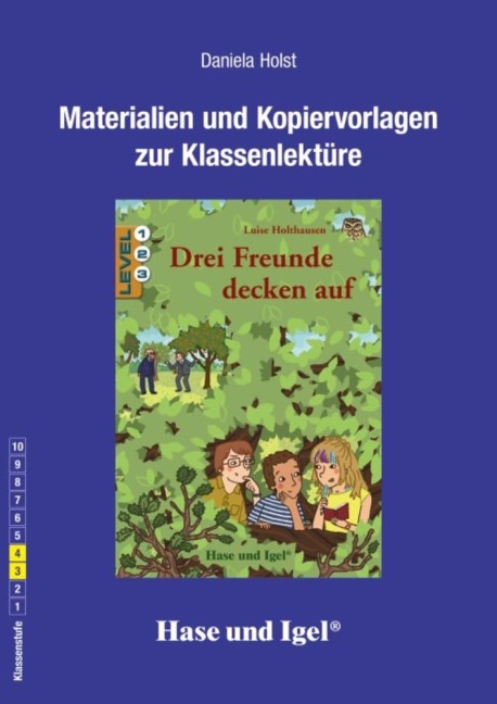 Drei Freunde decken auf. Begleitmaterial - Luise Holthausen, Daniela Holst