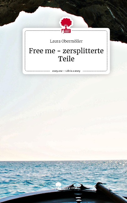 Free me - zersplitterte Teile. Life is a Story - story.one - Laura Obermöller