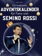 Cover-Bild zum Titel 'Der inoffizielle Adventskalender für Fans von Semino Rossi' von 'Oliver Möller'