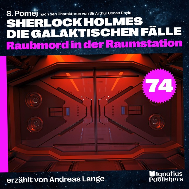 Raubmord in der Raumstation (Sherlock Holmes - Die galaktischen Fälle, Folge 74) - Arthur Conan Doyle, S. Pomej