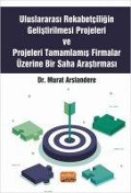 Cover-Bild zum Titel 'Uluslararasi Rekabetciligin Gelistirilmesi Projeleri ve Projeleri Tamamlamis Firmalar Üzerine Bir Saha Arastirmasi' von 'Murat Arslandere'