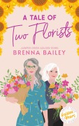 Cover-Bild zum Titel 'A Tale of Two Florists (Juniper Creek Golden Years, #1)' von 'Brenna Bailey'
