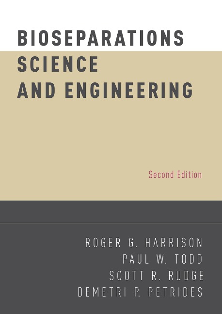 Bioseparations Science and Engineering - Roger G. Harrison, Scott R. Rudge, Paul W. Todd, Demetri P. Petrides