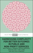 Cover-Bild zum Titel 'Harnessing Complexity for Better Outcomes in Public and Non-profit Services' von 'Max French, Melissa Hawkins, Toby Lowe, Hannah Hesselgreaves, Rob Wilson'