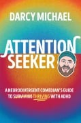 Cover-Bild zum Titel 'Attention Seeker' von 'Darcy Michael'