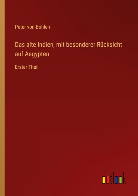 Das alte Indien, mit besonderer Rücksicht auf Aegypten - Peter Von Bohlen