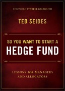 Cover-Bild zum Titel 'So You Want to Start a Hedge Fund' von 'Ted Seides'