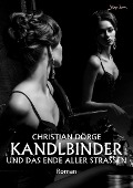 Cover-Bild zum Titel 'KANDLBINDER UND DAS ENDE ALLER STRASSEN' von 'Christian Dörge'