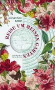 Cover-Bild zum Titel 'Reise um meinen Garten' von 'Alphonse Karr'