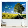 Auf neuen Wegen (hochwertiger Premium Wandkalender 2025 DIN A2 quer), Kunstdruck in Hochglanz - Hans Pfleger