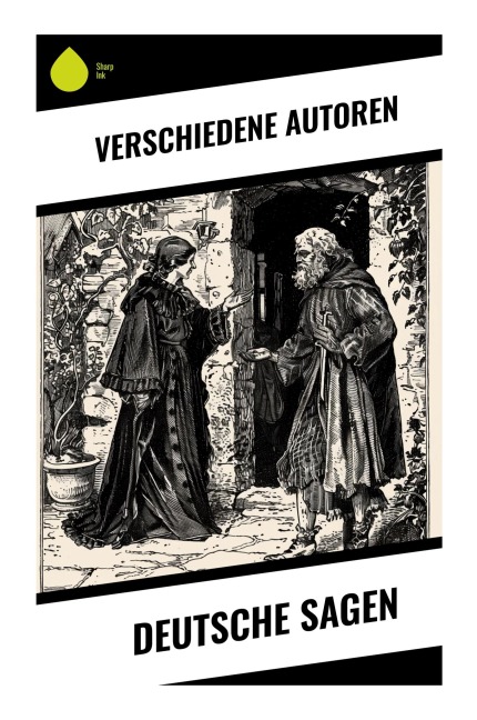 Deutsche Sagen - Brüder Grimm, Grabinsk, Fr. Worm, J. Grässe, C. Gilow