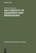 Das Gedicht im Geheimnis der Begegnung - Christine Ivanovic