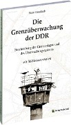 Cover-Bild zum Titel 'Die Grenzüberwachung der DDR' von 'Horst Gundlach'