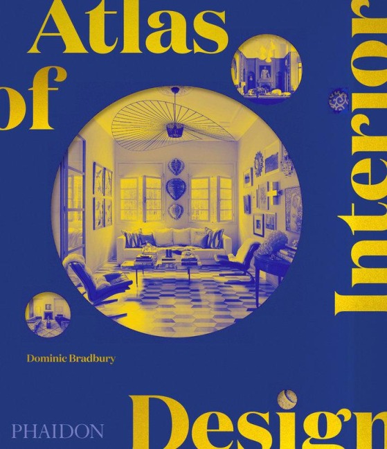 Atlas of Interior Design - Dominic Bradbury Atlas of Interior Design - Dominic Bradbury