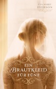 Cover-Bild zum Titel 'Ein Brautkleid für fünf' von 'Eva Marie Everson'