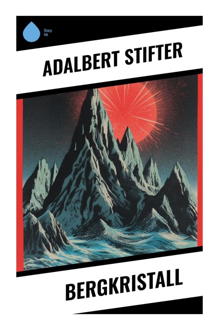 Bergkristall - Adalbert Stifter