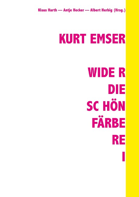 Kurt Emser - Wider die Schönfärberei - Antje Hecker, Albert Herbig