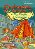 Drachenstarke Geschichten - Von mutigen Prinzessinnen, Piratenschätzen und großen Mäuseträumen - Amelie Benn