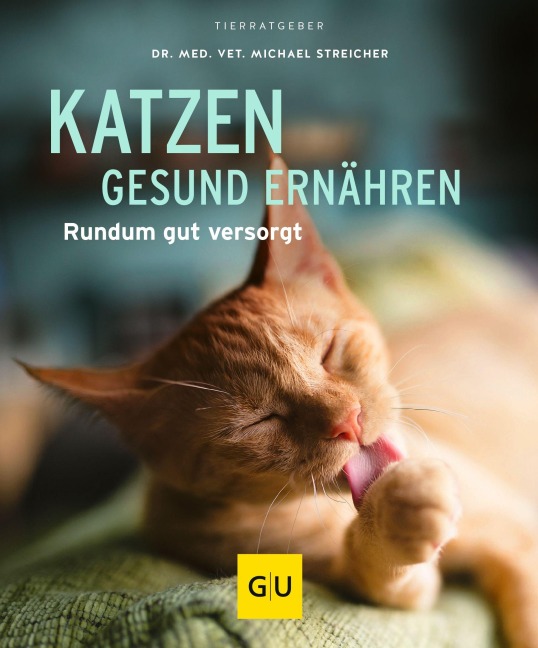 Katzen gesund ernähren - Michael Streicher