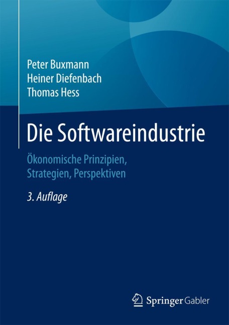 Die Softwareindustrie - Peter Buxmann, Thomas Hess, Heiner Diefenbach