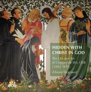 Cover-Bild zum Titel 'Hidden with Christ in God. The Life and Art of Dom Gregory de Wit, OSB (1892-1978)' von 'Edward Begnaud'