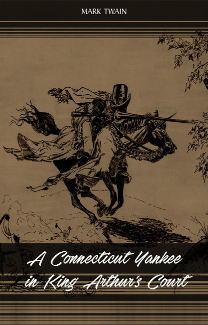 Connecticut Yankee in King Arthur's Court - Twain Mark Twain