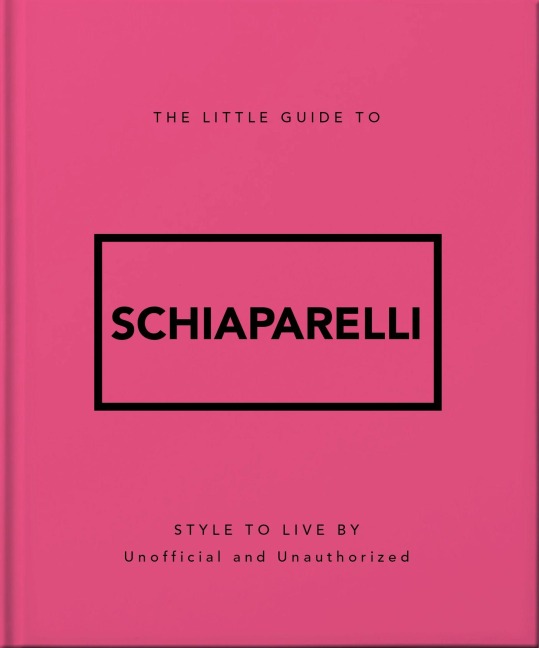 The Little Guide to Schiaparelli - 