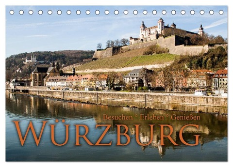Würzburg - Besuchen - Erleben - Genießen (Tischkalender 2024 DIN A5 quer), CALVENDO Monatskalender - Oliver Pinkoss Photostorys