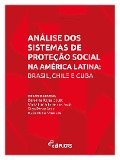 Cover-Bild zum Titel 'Análise dos sistemas de proteção social na América Latina: Brasil, Chile e Cuba' von 'Berenice Rojas Couto, Maria Lúcia, Olga Pérez Soto, Rosa Maria Marques, Teixeira Garcia'