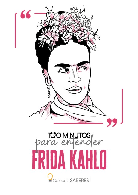 100 minutos para entender Frida Kahlo - Astral Cultural