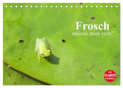 Cover-Bild zum Titel 'Frosch müsste man sein! (Tischkalender 2027 DIN A5 quer), CALVENDO Monatskalender' von 'Elisabeth Stanzer'