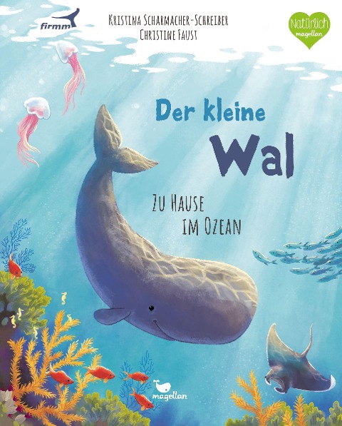 Der kleine Wal - Zu Hause im Ozean - Kristina Scharmacher-Schreiber