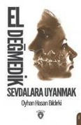 Cover-Bild zum Titel 'El Degmedik Sevdalara Uyanmak' von 'Oyhan Hasan Bildirki'