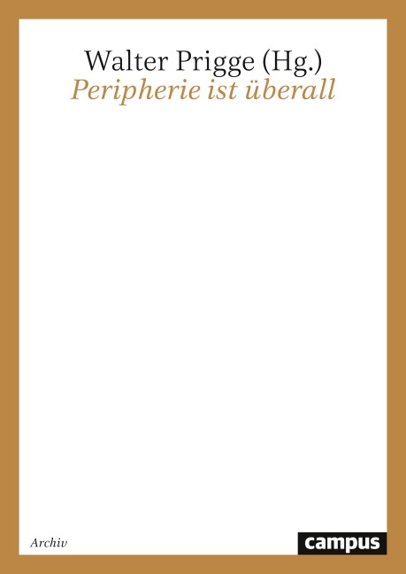 Peripherie ist überall - 