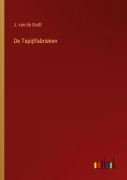 Cover-Bild zum Titel 'De Tapijtfabrieken' von 'J. van de Graft'