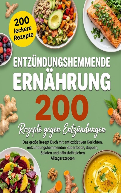 Entzündungshemmende Ernährung - 200 Rezepte gegen Entzündungen - Klara Seidel