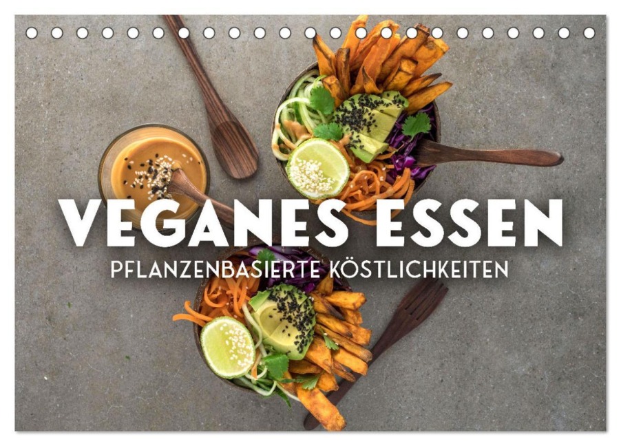 Veganer Essen - Pflanzenbasierte Köstlichkeiten (Tischkalender 2026 DIN A5 quer), CALVENDO Monatskalender - Sf Sf