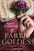Cover-Bild zum Titel 'Die Farbe des Goldes' von 'Deana Zinßmeister'