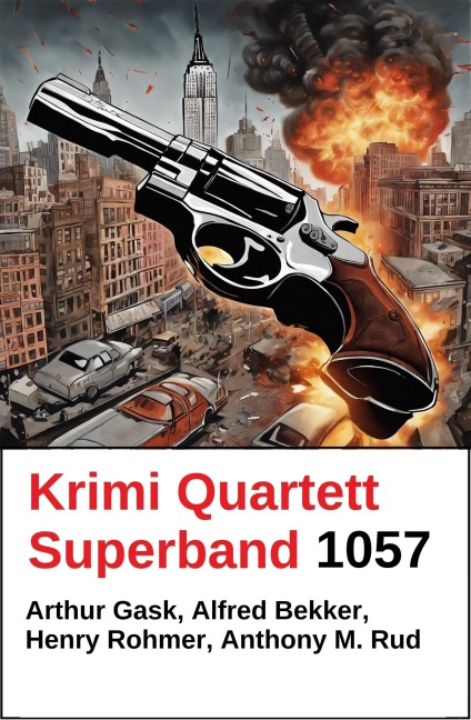 Krimi Quartett Sonderband 1057 - Alfred Bekker, Henry Rohmer, Arthur Gask, Anthony M. Rud