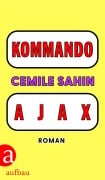 Cover-Bild zum Titel 'KOMMANDO AJAX' von 'Cemile Sahin'