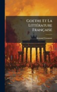 Cover-Bild zum Titel 'Goethe Et La LittÃ(c)rature Française' von 'Armand Caumont'