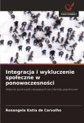 Cover-Bild zum Titel 'Integracja i wykluczenie spo¿eczne w ponowoczesno¿ci' von 'Rosangela Katia de Carvalho'